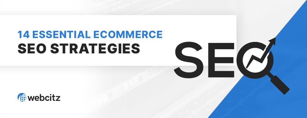 14 Essential Ecommerce SEO Strategies Image