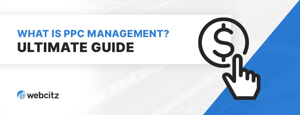 A Guide to Understanding What PPC Management is All About Image